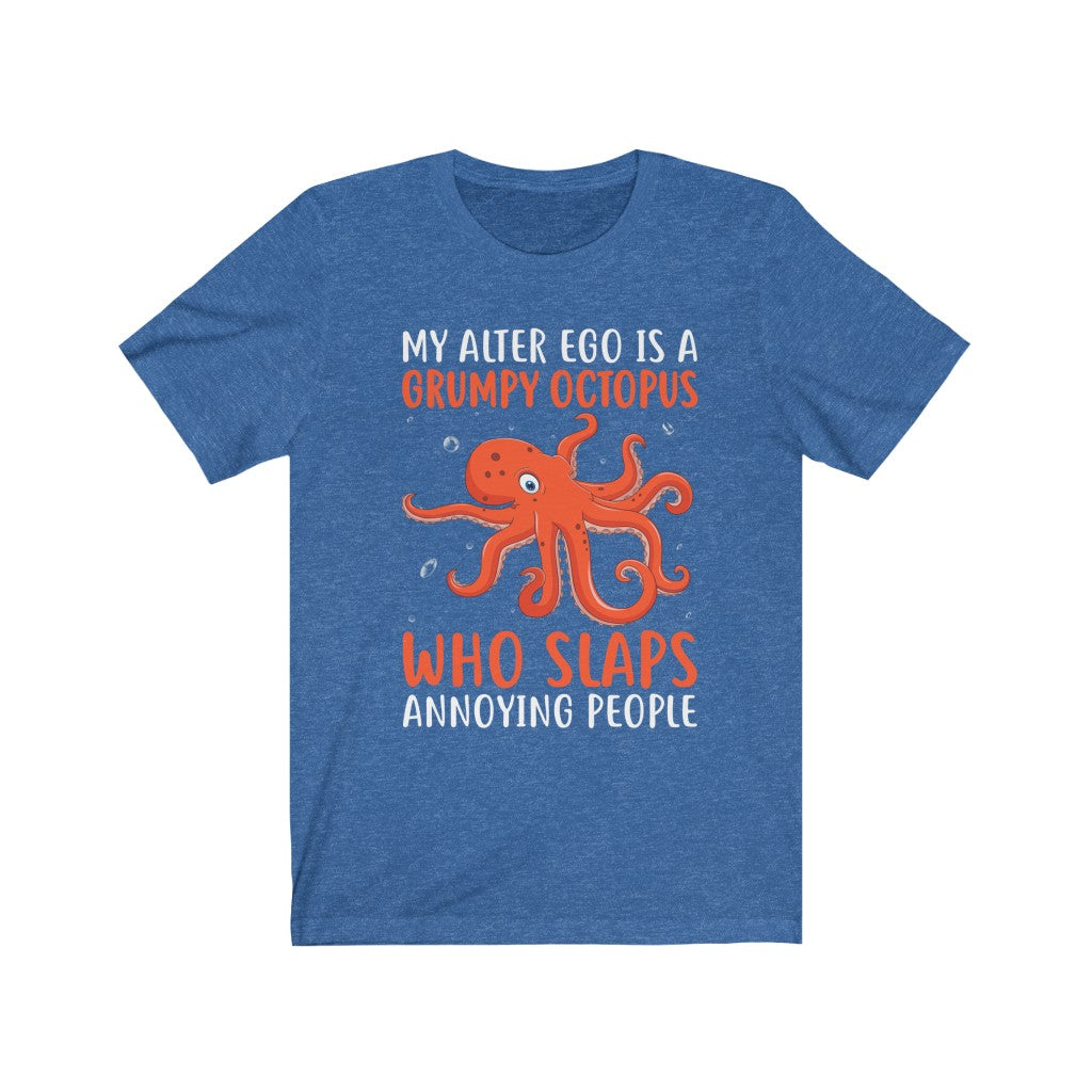 My alter ego is a grumpy octopus who slaps annoying people blue novelty scuba diving tshirt