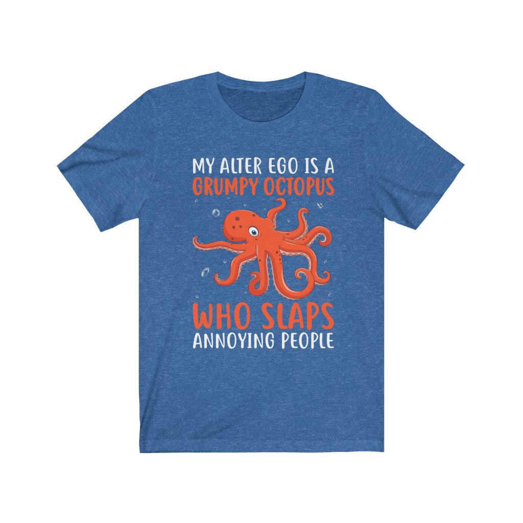 My alter ego is a grumpy octopus who slaps annoying people blue novelty scuba diving tshirt