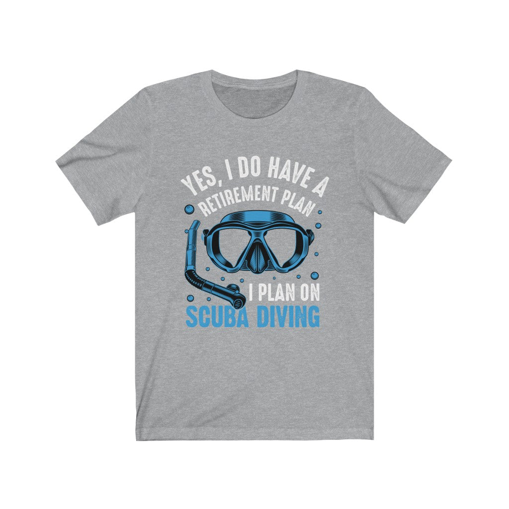 Yes I do have a retirement plan slogan scuba diving grey t-shirt