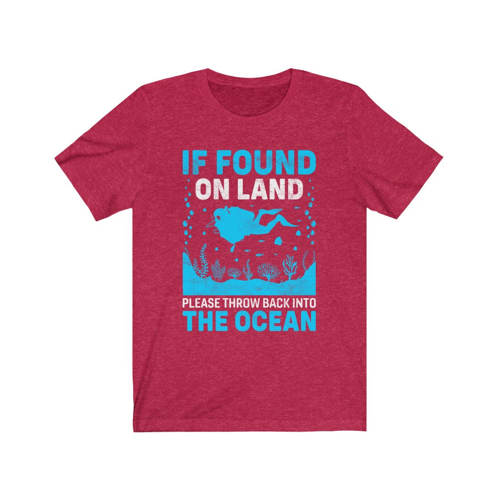 If found on land please throw back into the ocean red novelty scuba diving t-shirt