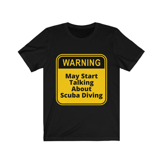Warning: may start talking about scuba diving tshirt black
